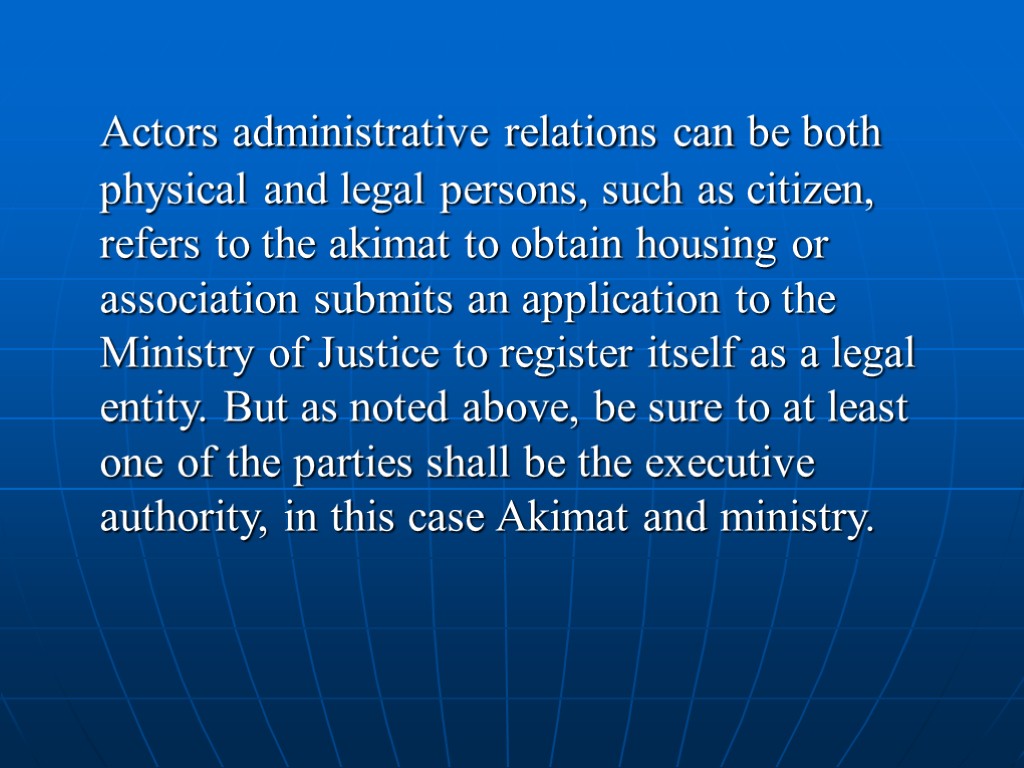 Actors administrative relations can be both physical and legal persons, such as citizen, refers